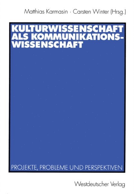 Carsten Winter, Matthias Karmasin - Kulturwissenschaft als Kommunikationswissenschaft, E-bok