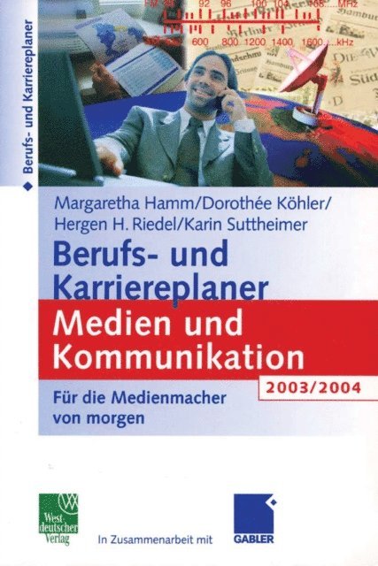 Karin Suttheimer, Hergen Riedel, Dorothee Kohler, Margaretha Hamm - Berufs- und Karriereplaner Medien und Kommunikation 2003/2004, E-bok
