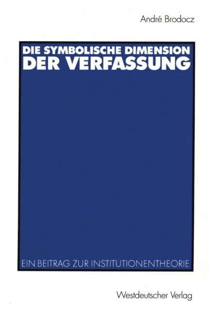 Andre Brodocz - Die symbolische Dimension der Verfassung, E-bok