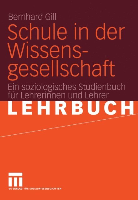 Bernhard Gill - Schule in der Wissensgesellschaft, E-bok