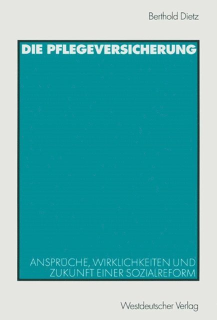 Berthold Dietz - Die Pflegeversicherung, E-bok