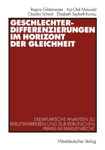 Elisabeth Seyfarth-Konau, Claudia Scheid, Kai-Olaf Maiwald, Regine Gildemeister - Geschlechterdifferenzierungen im Horizont der Gleichheit, E-bok