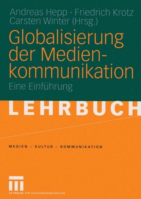 Carsten Winter, Friedrich Krotz, Andreas Hepp - Globalisierung der Medienkommunikation, E-bok