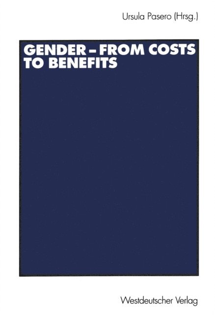 Ursula Pasero - Gender — from Costs to Benefits, E-bok