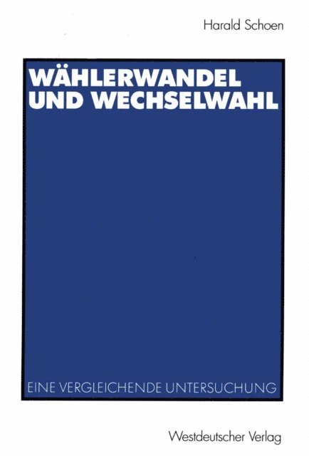 Harald Schoen - Wählerwandel und Wechselwahl, E-bok