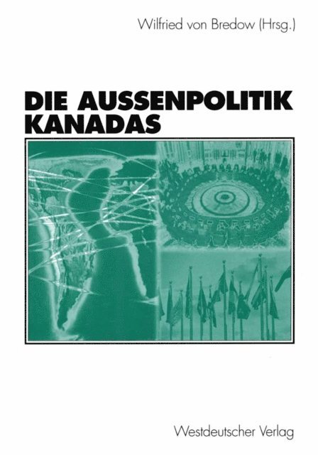 Wilfried von Bredow - Die Außenpolitik Kanadas, E-bok