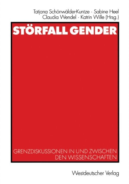 Katrin Wille, Claudia Wendel, Sabine Heel, Tatjana Schonwalder-Kuntze - Störfall Gender, E-bok