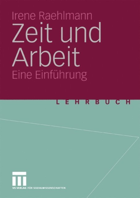 Irene Raehlmann - Zeit und Arbeit, E-bok