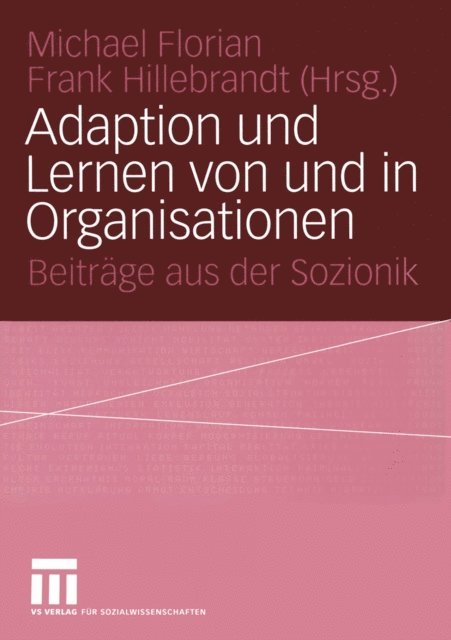 Frank Hillebrandt, Michael Florian - Adaption und Lernen von und in Organisationen, E-bok