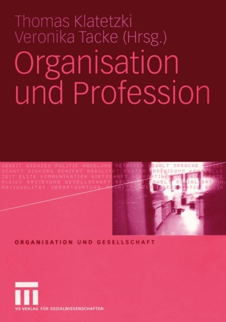 Veronika Tacke, Thomas Klatetzki - Organisation und Profession, E-bok