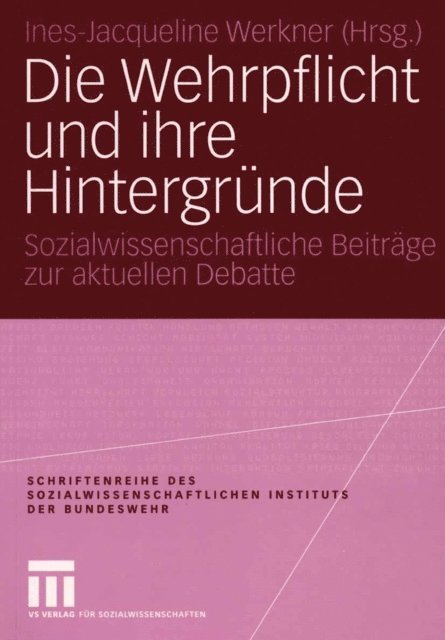 Ines-Jacqueline Werkner - Die Wehrpflicht und ihre Hintergründe, E-bok