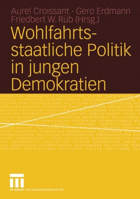Friedbert W. Rub, Gero Erdmann, Aurel Croissant - Wohlfahrtsstaatliche Politik in jungen Demokratien, E-bok