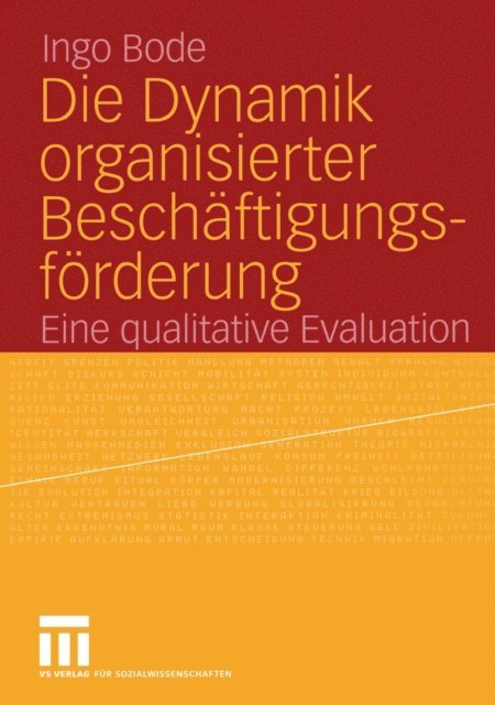 Ingo Bode - Die Dynamik organisierter Beschäftigungsförderung, E-bok