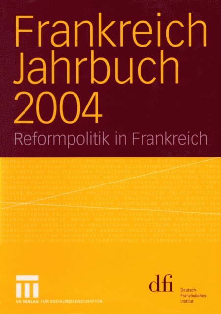 Wolfram Vogel, Henrik Uterwedde, Robert Picht, Ingo Kolboom, Peter Kuon, Dietmar Huser, Vincent Hoffmann-Martinot, Hans Manfred Bock, Frank Baasner, Wolfgang Asholt, Lothar Albertin - Frankreich Jahrbuch 2004, E-bok