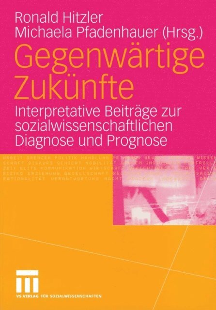 Michaela Pfadenhauer, Ronald Hitzler - Gegenwärtige Zukünfte, E-bok