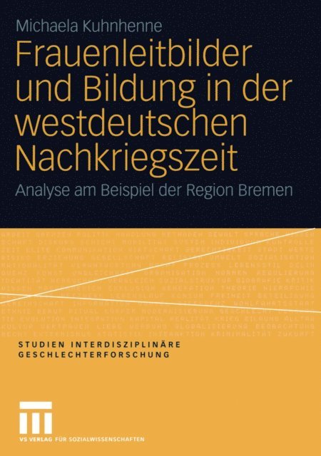 Michaela Kuhnhenne - Frauenleitbilder und Bildung in der westdeutschen Nachkriegszeit, E-bok