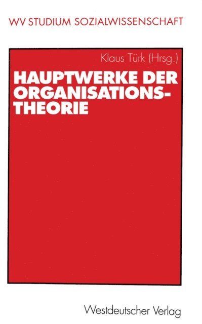 Klaus Turk - Hauptwerke der Organisationstheorie, E-bok