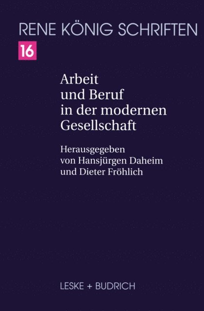 Rene Konig, Dieter Frohlich, Hansjurgen Daheim - Arbeit und Beruf in der modernen Gesellschaft, E-bok