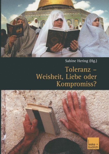 Sabine Hering - Toleranz — Weisheit, Liebe oder Kompromiss?, E-bok