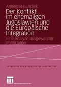Der Konflikt im ehemaligen Jugoslawien und die Europÿische Integration