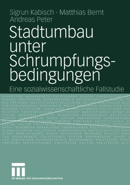 Andreas Peter, Matthias Bernt, Sigrun Kabisch - Stadtumbau unter Schrumpfungsbedingungen, E-bok