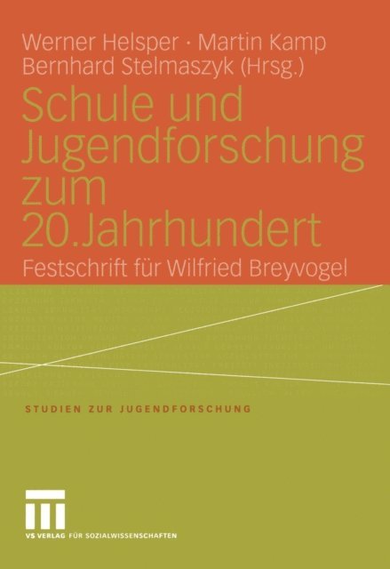 Bernhard Stelmaszyk, Martin Kamp, Werner Helsper - Schule und Jugendforschung zum 20. Jahrhundert, E-bok