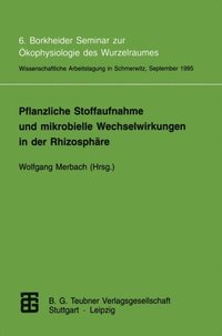 Pflanzliche Stoffaufnahme und mikrobielle Wechselwirkungen in der Rhizosphÿre