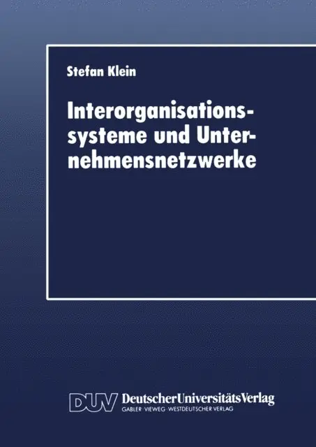 Stefan Klein - Interorganisationssysteme und Unternehmensnetzwerke, E-bok. Tillgänglighet: Lägg i varukorg
