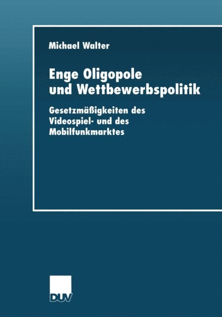 Michael Walter - Enge Oligopole und Wettbewerbspolitik, E-bok