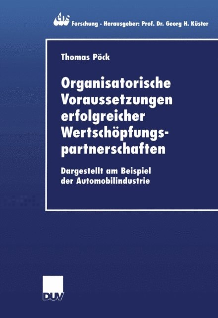 Thomas Pock - Organisatorische Voraussetzungen erfolgreicher Wertschöpfungspartnerschaften, E-bok