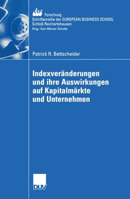 Patrick R. Bettscheider - Indexveränderungen und ihre Auswirkungen auf Kapitalmärkte und Unternehmen, E-bok