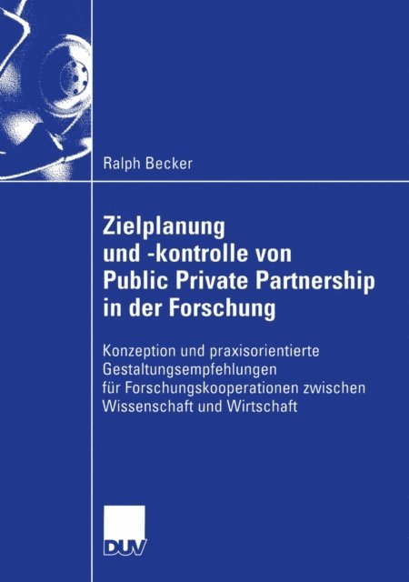Ralph Becker - Zielplanung und -kontrolle von Public Private Partnership in der Forschung, E-bok