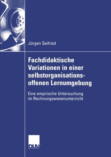 Jurgen Seifried - Fachdidaktische Variationen in einer selbstorganisationsoffenen Lernumgebung, E-bok