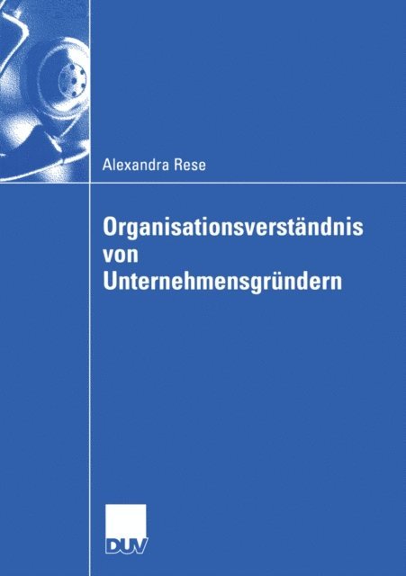 Alexandra Rese - Organisationsverständnis von Unternehmensgründern, E-bok