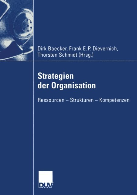 Torsten Schmidt, Frank Dievernich, Dirk Baecker - Strategien der Organisation, E-bok