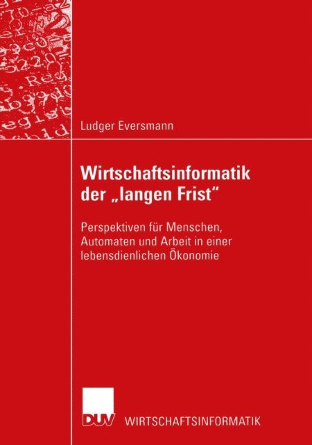 Ludger Eversmann - Wirtschaftsinformatik der „langen Frist“, E-bok