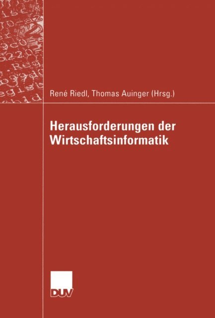 Thomas Auinger, Rene Riedl - Herausforderungen der Wirtschaftsinformatik, E-bok