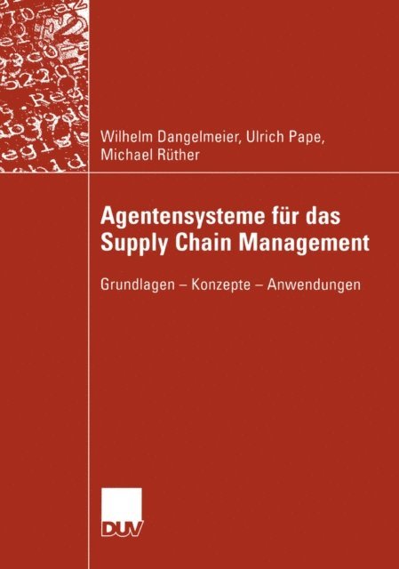 Michael Ruther, Ulrich Pape, Wilhelm Dangelmaier - Agentensysteme für das Supply Chain Management, E-bok
