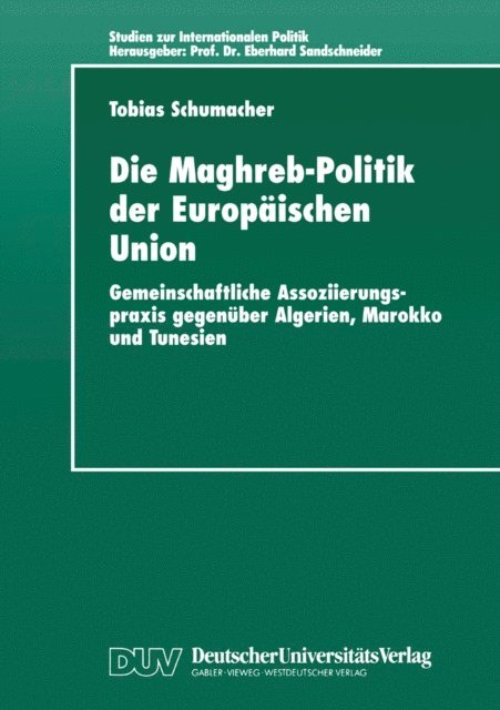 Tobias Schumacher - Die Maghreb-Politik der Europäischen Union, E-bok