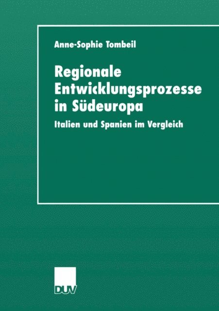 Anne-Sophie Tombeil - Regionale Entwicklungsprozesse in Südeuropa, E-bok