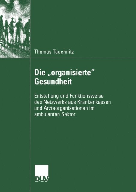 Thomas Tauchnitz - Die „organisierte“ Gesundheit, E-bok