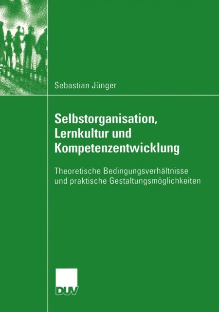Sebastian Junger - Selbstorganisation, Lernkultur und Kompetenzentwicklung, E-bok