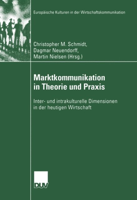 Martin Nielsen, Dagmar Neuendorff, Christopher M. Schmidt - Marktkommunikation in Theorie und Praxis, E-bok