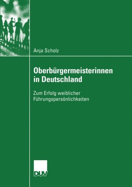 Anja Scholz - Oberbürgermeisterinnen in Deutschland, E-bok