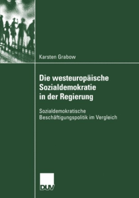 Karsten Grabow - Die westeuropäische Sozialdemokratie in der Regierung, E-bok