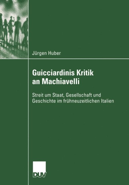 Jurgen Huber - Guicciardinis Kritik an Machiavelli, E-bok