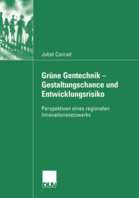 Jobst Conrad - Grüne Gentechnik - Gestaltungschance  und Entwicklungsrisiko, E-bok