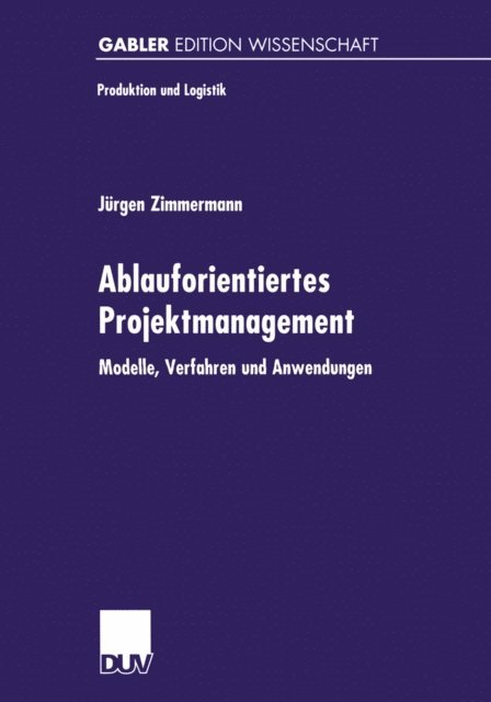 Jurgen Zimmermann - Ablauforientiertes Projektmanagement, E-bok