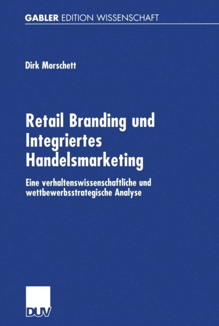Dirk Morschett - Retail Branding und Integriertes Handelsmarketing, E-bok