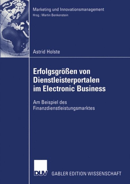 Astrid Holste - Erfolgsgrößen von Dienstleisterportalen im Electronic Business, E-bok